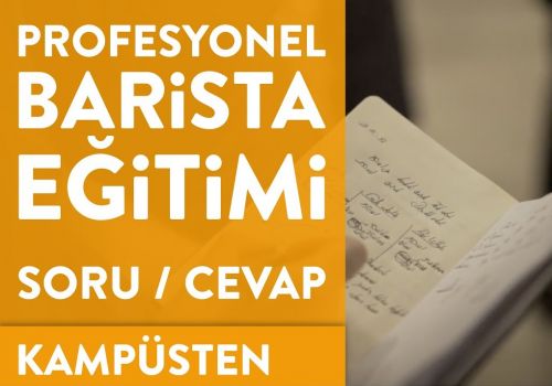 SORULAR ve CEVAPLAR - Profesyonel Barista Eğitim İçeriği Nedir?