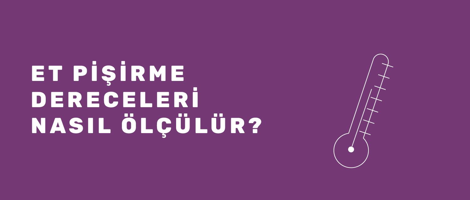 Et Pişirme Dereceleri Nasıl Ölçülür?