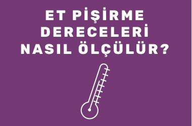 Et Pişirme Dereceleri Nasıl Ölçülür?