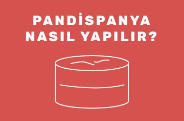 Pandispanya Nasıl Yapılır?
