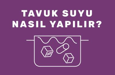 Tavuk Suyu Nasıl Yapılır?
