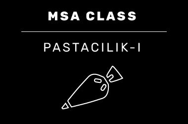 MSA Class Pastacılık – 1