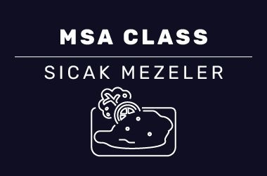 MSA Class Sıcak Mezeler