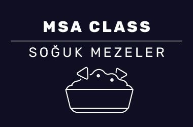 MSA Class Soğuk Mezeler
