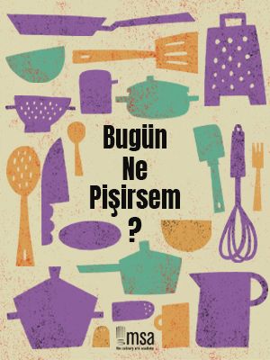 Bugün ne pişirsem?